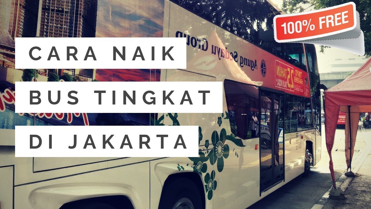 GRATIS !!! Keliling Jakarta naik Bus Tingkat ! 
