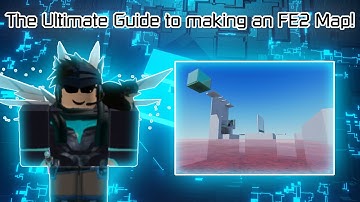 [READ DESC] The Ultimate Guide to making FE2 Maps! (Part 1: Getting started)