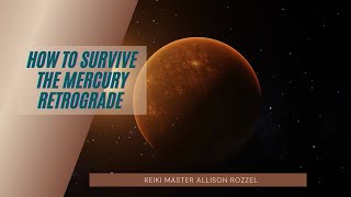 Sacred Sunday Session: How to Survive the Energy Of Mercury Retrograde
