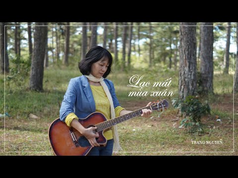 Video Lạc mất mùa xuân - Trang Nguyễn - youtube