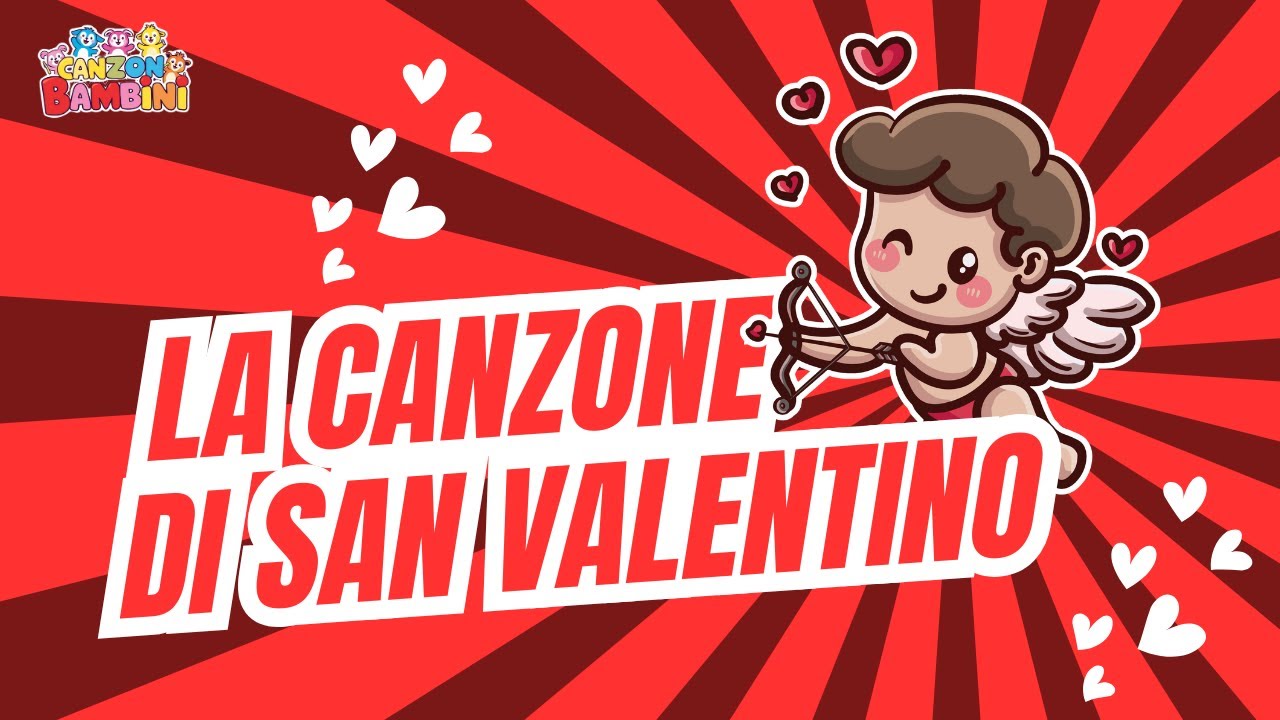 La Canzone Di San Valentino Per Bambini | Canzoni Educative