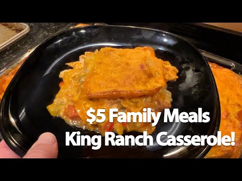 $5 Family Meals King Ranch Casserole Recipe