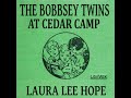The Bobbsey Twins at Cedar Camp by Laura Lee Hope read by Various | Full Audio Book