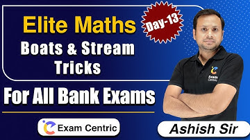 Elite Maths Day-13 | Boats & Stream Tricks | By Ashish Sir | For All Bank Exams