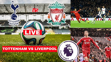 Tottenham vs Liverpool Live Stream Premier League Football EPL Match Score Commentary Highlights FC
