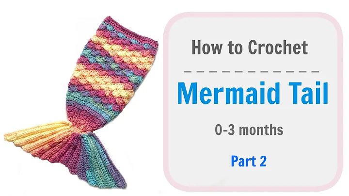 Master the Art of Crocheting a Mermaid Tail - Part 2