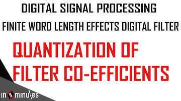 Module4_Vid_3_Finite Word Length Effects in Digital Filters_Quantization of Filter Coefficents