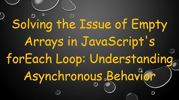 Solving the Issue of Empty Arrays in JavaScript