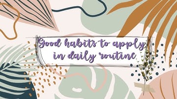 E-SULAM PROJECT | Good habits to apply in daily routine !