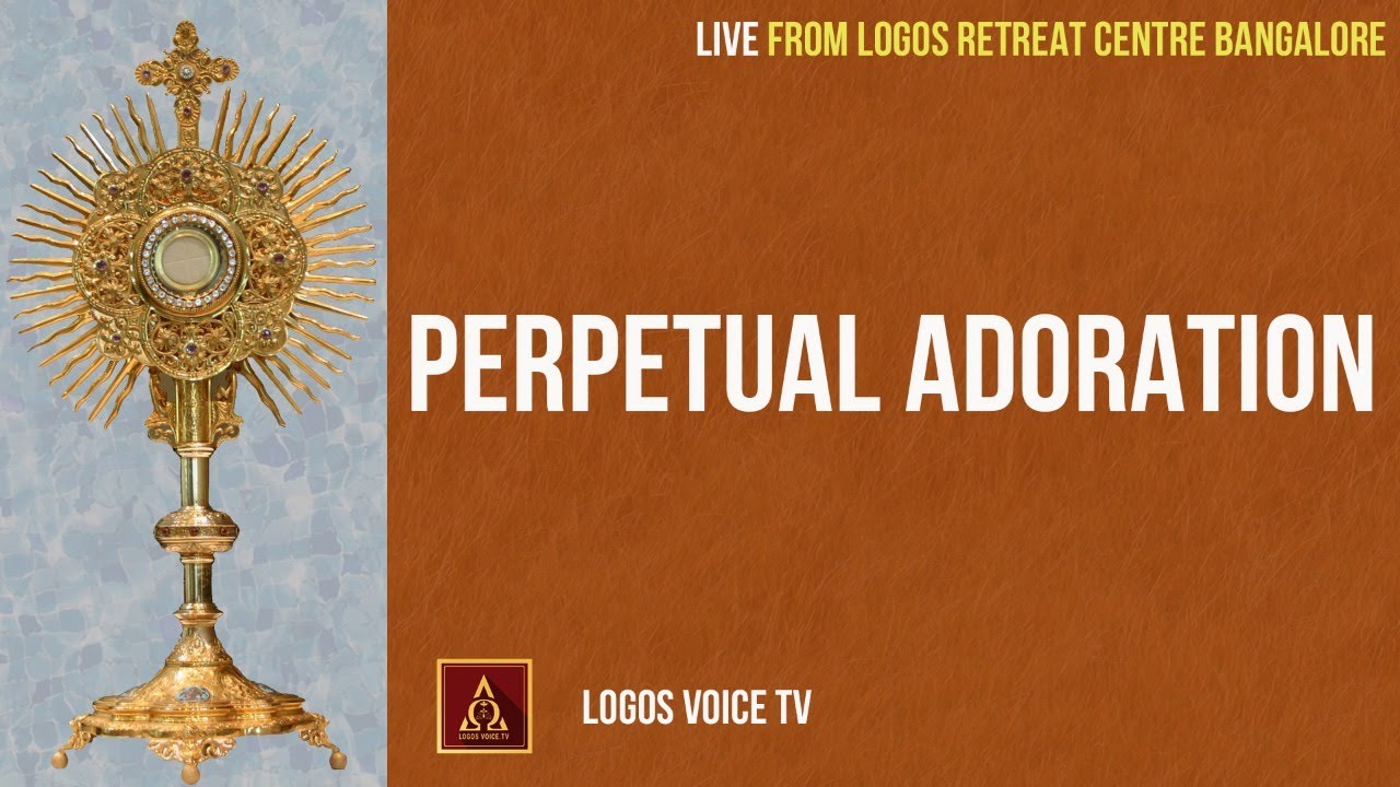 Perpetual Adoration 27 Sep Logos Retreat Centre Bangalore Youtube Perpetual Adoration 27 Sep Logos Retreat Centre Bangalore Youtube