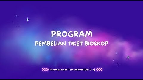 Dev C++ tutorial - Program Pembelian Tiket Bioskop