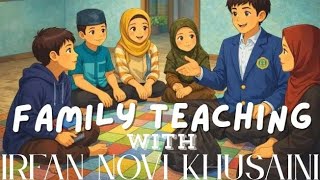 Family Teaching With Irfan Novi Khusaini