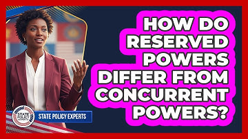 How Do Reserved Powers Differ From Concurrent Powers?