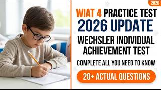 WIAT 4 Practice Test 2026: Master the Wechsler Individual Achievement Test Guide