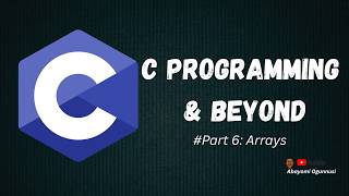 C programming & Beyond: Part 6 - Arrays