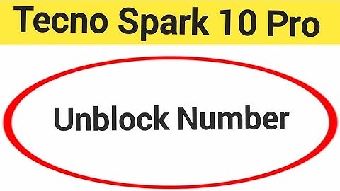 Tecno spark 10 Pro me block number kaise Nikale, how to unblock number