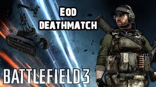 EOD BOT DEATHMATCH - Battlefield 3