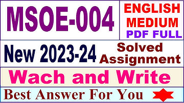 msoe 004 solved assignment 2023-24 in english / msoe 004 solved assignment 2024 / ignou msoe 004