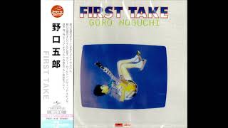 [1982] Goro Noguchi – First Take [Full Album]