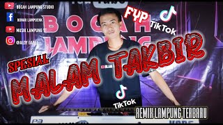 SPESIAL MALAM TAKBIR ‼️full FYP TIKTOK TERBARU‼️ REMIX LAMPUNG LIVE BASCAMP BOCAHLAMPUNGstudio ‼️