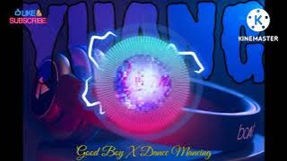 djremix Good boy x dance mancing fullbass terbaru