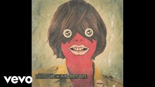 Brick + Mortar - Old Boy (Audio) chords