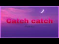 Catch Catch Yena Lyrics 