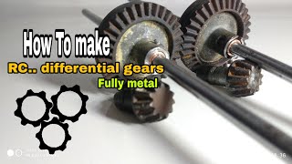 how to make rc differential gears easy....... fully metal