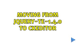 Moving from jquery-te-1.4.0 to CKeditor