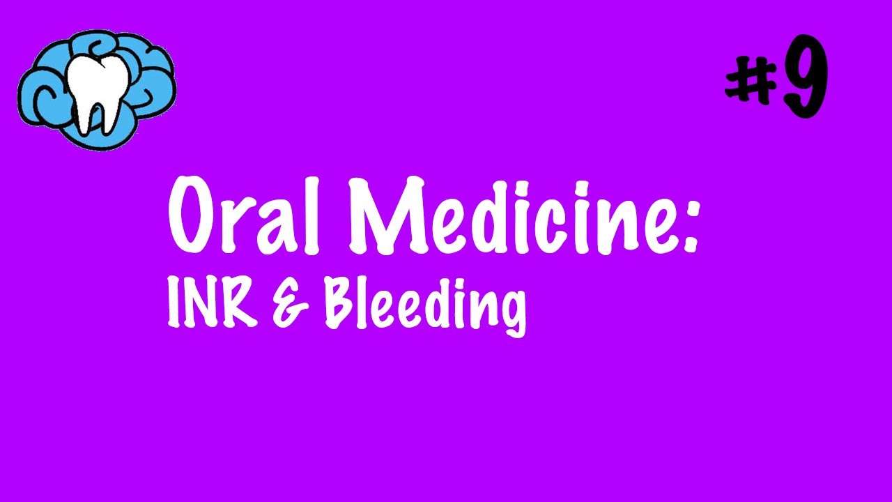 Oral Medicine INR & Bleeding INBDE YouTube
