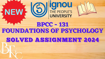 BPCC 131-FOUNDATIONS OF PSYCHOLOGY SOLVED ASSIGNMENT 2024