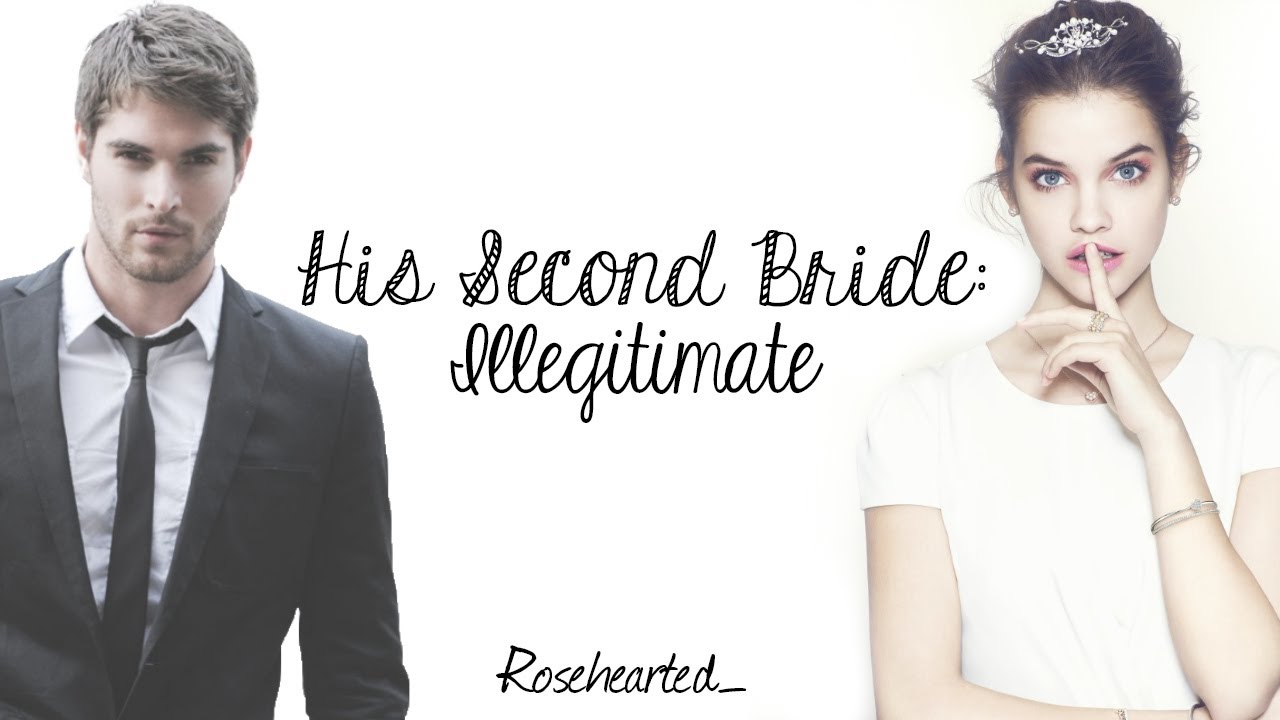 His Second Bride Illegitimate Wattpad Trailer YouTube
