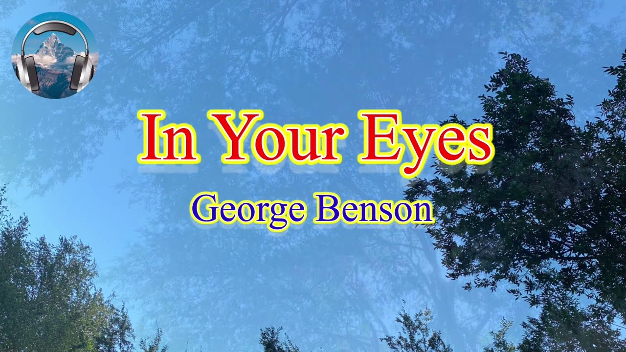 IN YOUR EYES - GEORGE BENSON