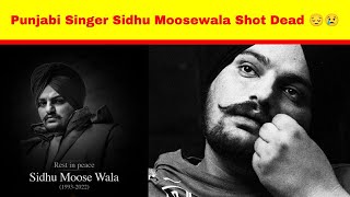 Punjabi Singer Sidhu Moosewala Shot Dead😔 😢💔 #shorts #sidhumoosewala #youtubeshorts #ytshorts #rip