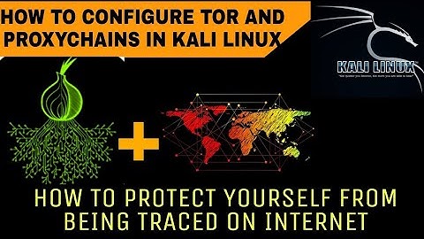 Configure ProxyChains and Tor in Kali Linux | Detailed Practical Video to Configure ProxyChains