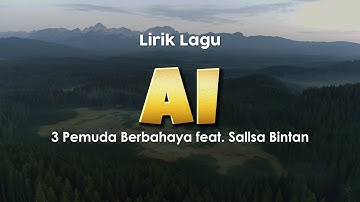 AI - DOEL SUMBANG | 3PEMUDA BERBAHAYA FEAT SALLSA BINTAN COVER | Lirik Lagu Hits