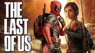 Deadpool In The Last Of Us
