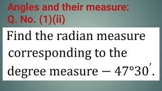 Convert minus 47 degree 30 minute into radian | Convert -47°30' into radian measure
