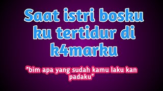 Melihat Istri Bos Ku Tertidur Cerpen Romantis