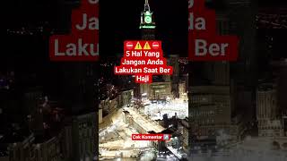 5 Hal Yang Dilarang Saat Haji sahabatmuslim adab haji