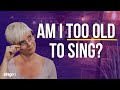 Am i too old to sing  vocal exercises for the ages