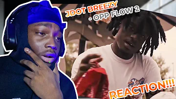 JDOT FLOW SWITHES ARE TUFF!! Jdot Breezy - Opp Flow 2 (Official Music Video) | REACTION!!