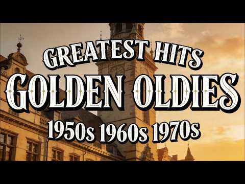 Greatest Hits Of The 50s 60s - Best Old Songs - The Best Golden Oldies to Remember the Good Old Days