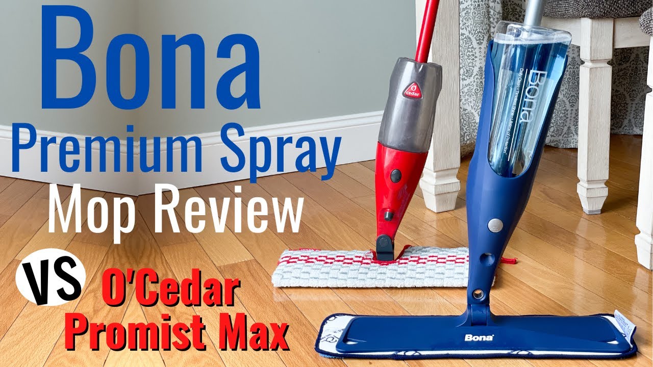 BONA SPRAY MOP REVIEW  BONA SPRAY MOP VS O CEDAR PROMIST MAX