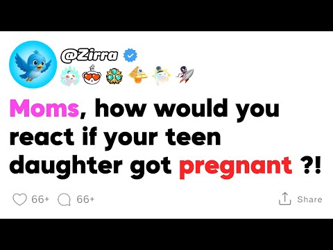 [FULL STORY] Moms, how would you react if your teen daughter got pregnant ? thumbnail