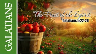 The Fruit of the Spirit (Galatians 5:22-26 Scripture Song)