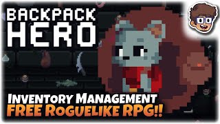 INCREDIBLE FREE INVENTORY MANAGEMENT ROGUELIKE RPG! | Let's Try Backpack Hero