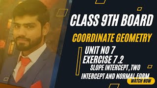 Exercise 7.2,( slope-intercept,two-intercept &amp; normal form )|| Unit 7||Coordinate Geometry||9th B