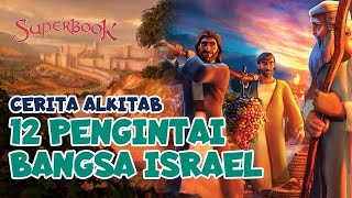 KISAH 12 PENGINTAI BANGSA ISRAEL - #Superbook