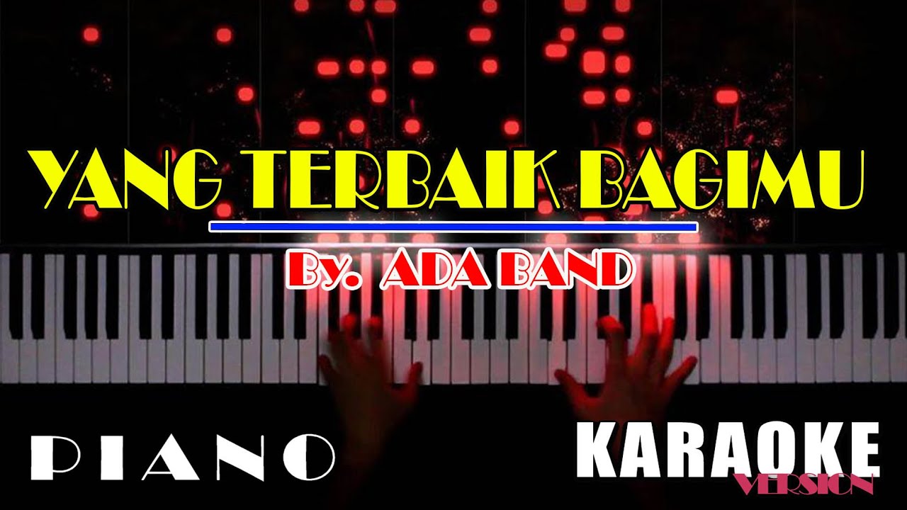 YANG TERBAIK BAGIMU ADA BAND !! PIANO VERSION !! KARAOKE YouTube
